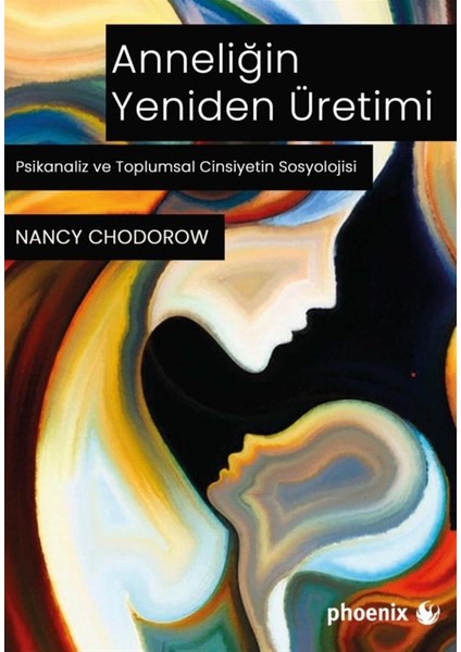 Anneliğin Yeniden Üretimi - Nancy Chodorow