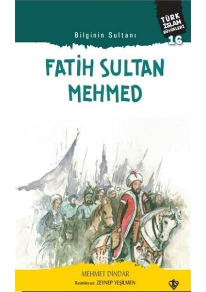 Fatih Sultan Mehmed - Bilginin Sultanı - Mehmet Dindar