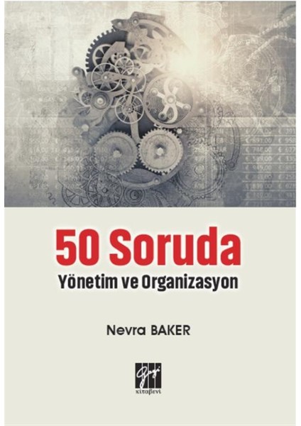 50 Soruda Yönetim ve Organizasyon - Nevra Baker