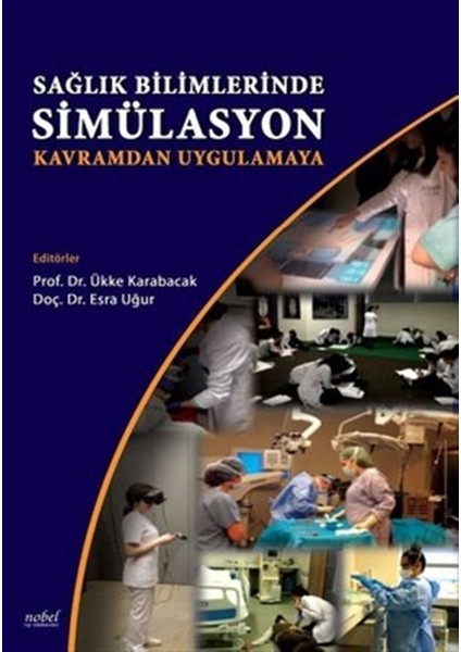 Sağlık Bilimlerinde Simülasyon - Kavramdan Uygulamaya - Ükke Karabacak