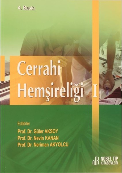 Cerrahi Hemşireliği Cilt 1 - Güler Aksoy