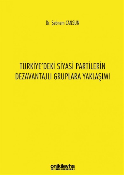 Türkiye'deki Siyasi Partilerin Dezavantajlı Gruplara Yaklaşımı - Şebnem Cansun
