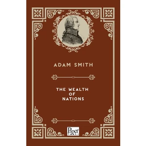 The Wealth Of Nations - Adam Smith