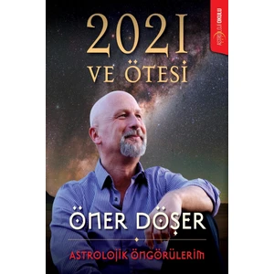 2021 Ve Ötesi-astrolojik Öngörülerim