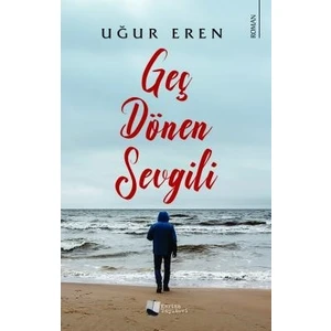 Karina Yayınevi Geç Dönen Sevgili - Uğur Eren