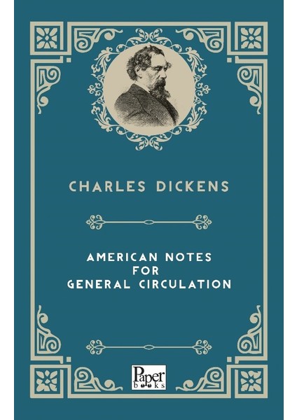 American Notes For General Circulation - Charles Dickens