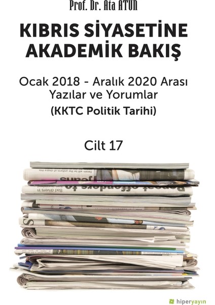Kıbrıs Siyasetine Akademik Bakış Cilt 17 - Ata Atun