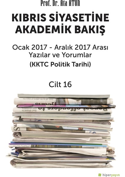 Kıbrıs Siyasetine Akademik Bakış Cilt 16 - Ata Atun