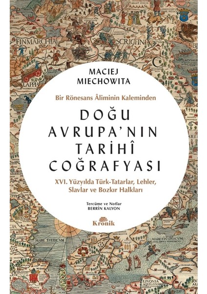 Doğu Avrupa'nın Tarihi Coğrafyası - Maciej Miechowita