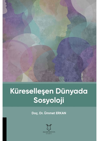 Küreselleşen Dünyada Sosyoloji - Ümmet Erkan