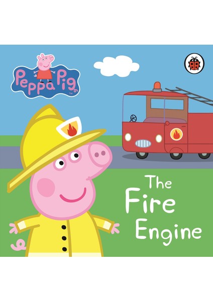 Peppa Pig Peppa Pig: The Fire Engine: My First Storybook