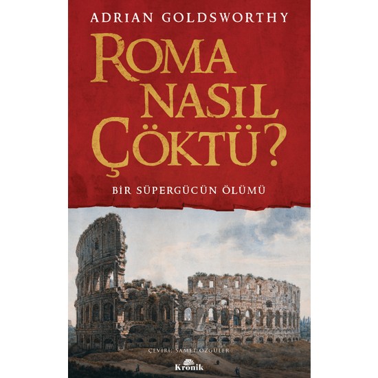 Roma Nasıl Çöktü? - Adrian Goldsworthy