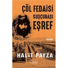 Çöl Fedaisi Kuşçubaşı Eşref Halit Payza Tarihçi Kitabevi