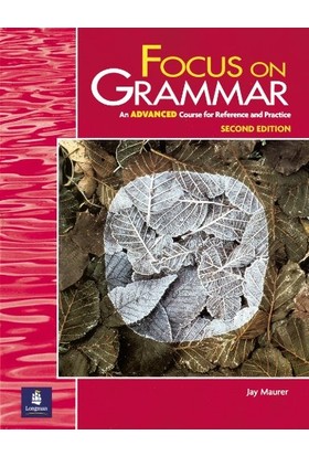 Longman Yayınları Focus On Grammar An Advanced Course For Reference And Practice Second Edition - Jay Maurer (Ciltli)