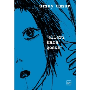 Elleri Kara Çocuk - Umay Umay