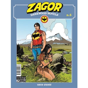 Zagor Darkwood Novels Sayı 6 - Gece Çiçeği - Moreno Burattini