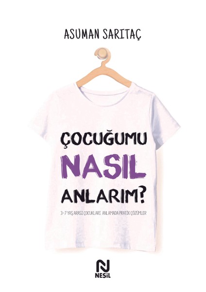 Çocuğumu Nasıl Anlarım? - Asuman Sarıtaç