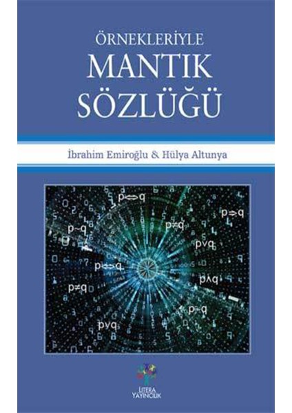 Örnekleriyle Mantık Sözlüğü - Ibrahim Emiroğlu