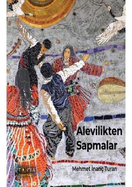 Alevilikten Sapmalar - Mehmet Inanç Turan