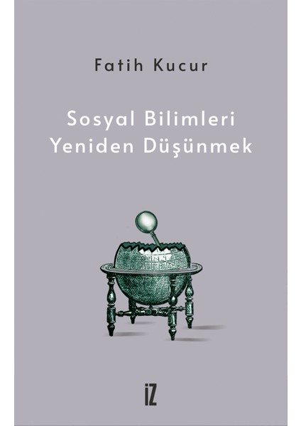 Sosyal Bilimleri Yeniden Düşünmek - Fatih Kucur