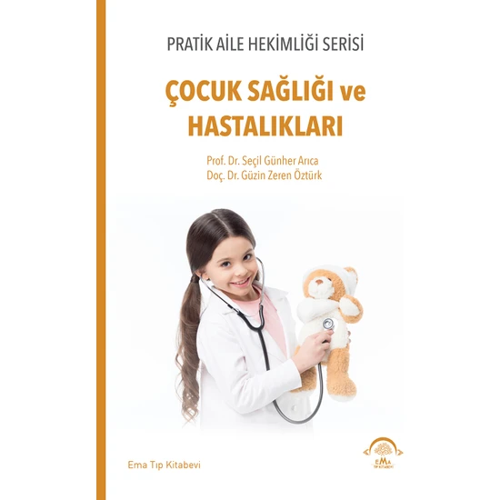 Pratik Aile Hekimliği Serisi – Çocuk Sağlığı ve Hastalıkları - Seçil Günher Arıca