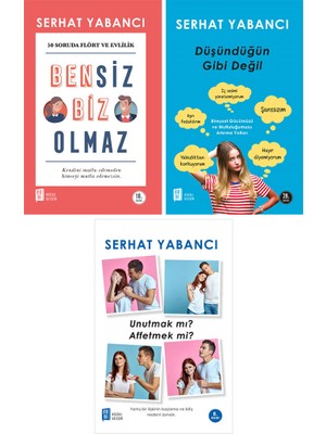 Bensiz Biz Olmaz - Düşündüğün Gibi Değil - Unutmak Mı? Affetmek Mi? - Serhat Yabancı- 3 Kitap Set