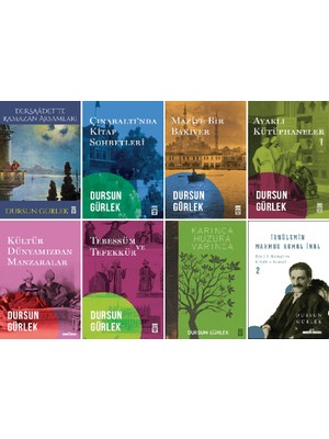 Dursun Gürlek 8 Kitap Set / Dersaadet'te Ramazan Akşamları - Çınaraltı'nda Kitap Sohbetleri - Maziye Bir Bakıver - Ayaklı Kütüphaneler - Kültür Dünyamızdan Manzaralar - Tebessüm ve Tefekkür