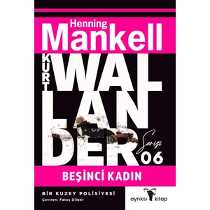 Beşinci Kadın - Kurt Wallander Serisi 6 - Henning Mankell