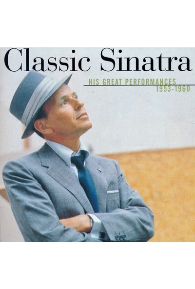 Frank Sinatra – Classic Sinatra / His Great Performances 1953-1960 (Cd)