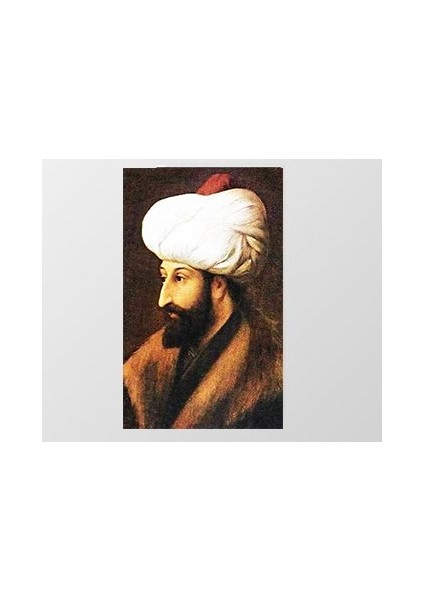 Fatih Sultan Mehmet Tablosu-Çerçevesiz - 45 x 30 cm