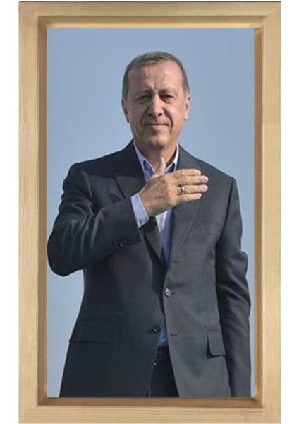 Sayın: Recep Tayyip Erdoğan Tablosu-Naturel Ahşap Çerçeve - 70 x 100 cm