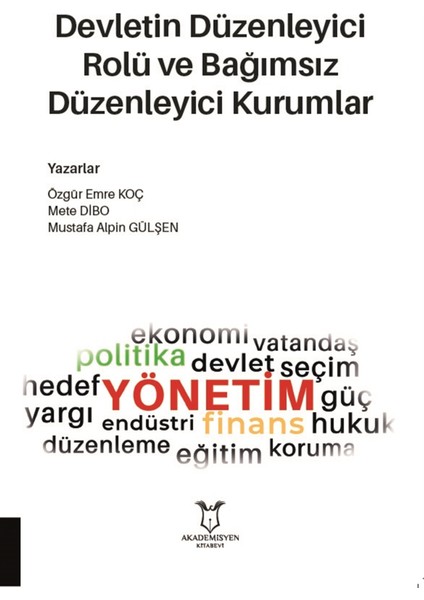 Devletin Düzenleyici Rolü ve Bağımsız Düzenleyici Kurumlar - Özgür Emre Koç