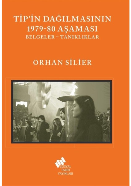 Tip'in Dağılmasının 1979-80 Aşaması - Orhan Silier