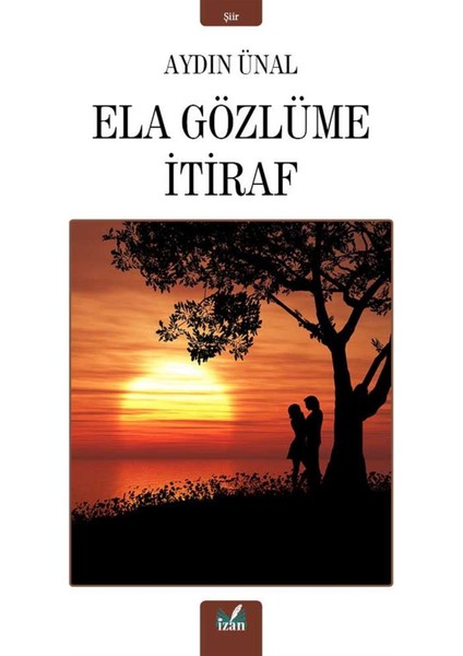 Ela Gözlüme Itiraf - Aydın Ünal