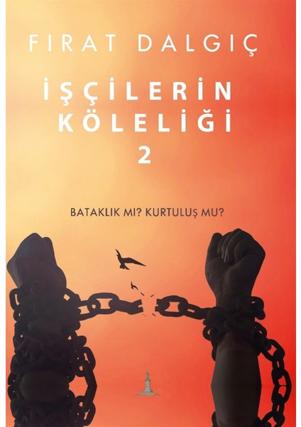 Işçilerin Köleliği 2 - Fırat Dalgıç