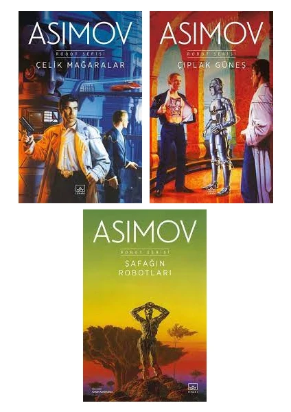 Isaac Asimov Robot Serisi 3 Kitap Set / Çelik Mağaralar - Çıplak Güneş - Şafağın Robotları