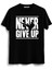Never Give Up Tişört 1