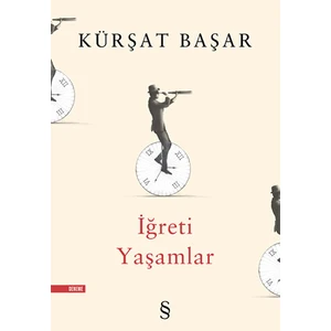 İğreti Yaşamlar - Kürşat Başar