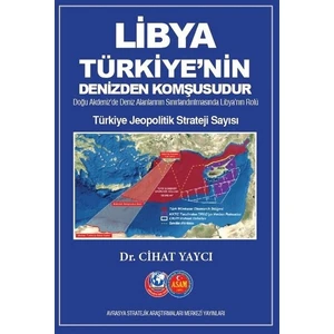 Libya Türkiye'nin Denizden Komşusudur - Cihat Yaycı