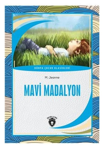 Mavi Madalyon - Dünya Çocuk Klasikleri