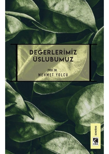 Değerlerimiz Üslubumuz - Mehmet Yolcu