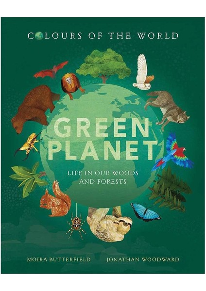 Colours Of The World - Green Planet - Moira Butterfield (Ciltli)