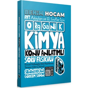 Benim Hocam AYT 2024 ve 12. Sınıflar İçin Organik Kimya Konu Anlatımlı Soru Bankası Fasikülü