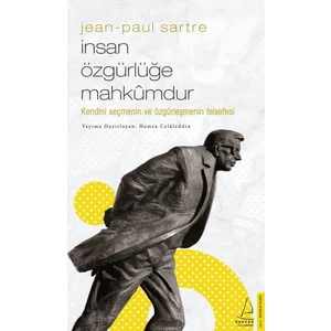 Jean-Paul Sartre/İnsan Özgürlüğe Mahkûmdur - Hamza Celâleddin