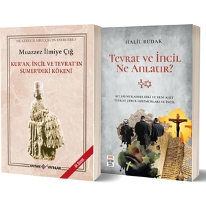 Kur’an Incil ve Tevrat’ın Sümerdeki Kökeni - Tevrat ve Incil Ne Anlatır? 2 Kitap Set - Halil Budak