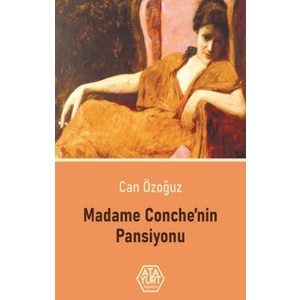 Madam Conche'nin Pansiyonu - Can Özoğuz