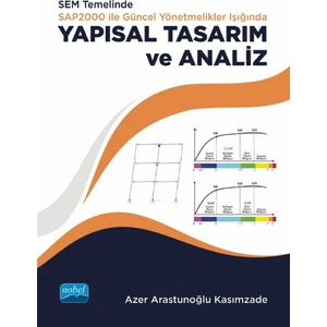 Sem Temelinde SAP2000 ile Güncel Yönetmelikler Işığında Yapısal Tasarım ve Analiz - Azer Arastunoğlu Kasımzade