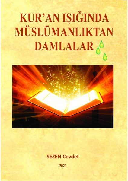 Kuran Işığında Müslümanlıktan Damlalar - Sezen Cevdet