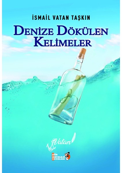 Denize Dökülen Kelimeler - Ismail Vatan Taşkın