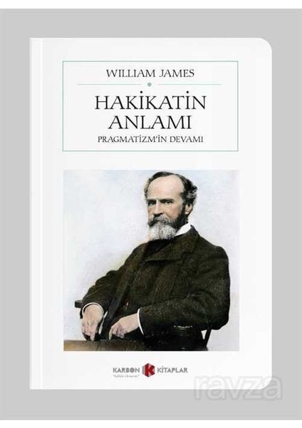 Hakikatin Anlamı - Pragmatizm'in Devamı -William James